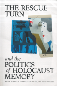 Cover Image The Rescue Turn and the Politics of Holocaust Memory