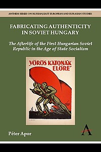 Fabricating Authenticity in Soviet Hungary