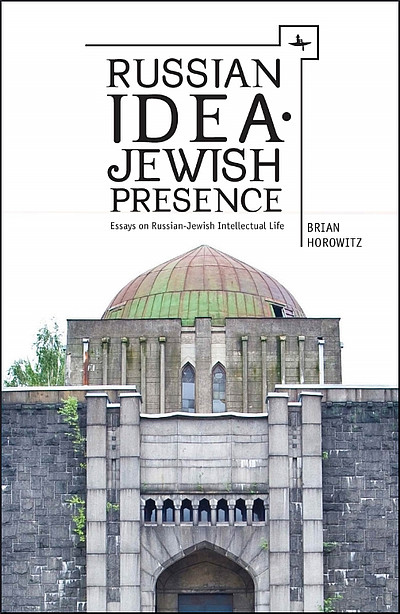 Russian Idea - Jewish Presence, Brian Horowitz