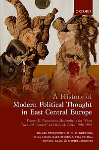 B.Trencsényi, M. Kopeček, et al.: A History of Modern Political Thought in East Central Europe, Vol. II (1)