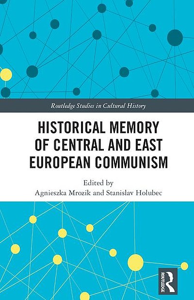 Historical Memory of Central and East European Communism, (c) Routledge 2018