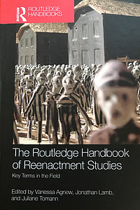 The Routledge Handbook of Reenactment Studies