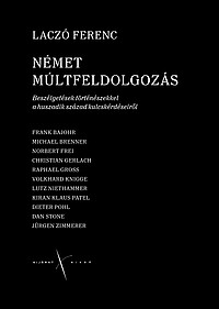 Bookcover Német múltfeldolgozás. Beszélgetések történészekkel a huszadik század kulcskérdéseirő