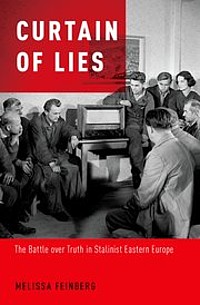 Bookcover Curtain of Lies: The Battle over Truth in Stalinist Eastern Europe