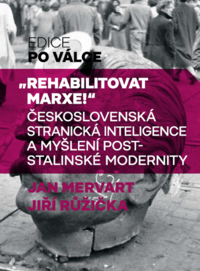 Jan Mervart,  Jiří Růžička “Rehabilitovat Marxe!”