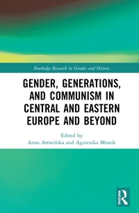 Book Cover "Gender, Generations, and Communism in Central and Eastern Europe and Beyond", Routledge 2020
